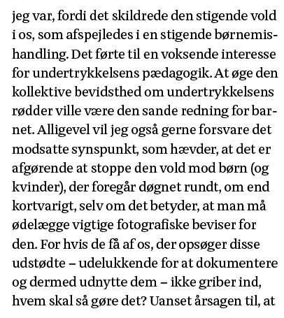 jeg var, fordi det skildrede den stigende vold i os, som afspejledes i en stigende børnemishandling  Det førte til en   
