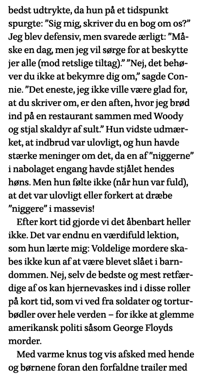 bedst udtrykte, da hun på et tidspunkt spurgte:  Sig mig, skriver du en bog om os   Jeg blev defensiv, men svarede ær   