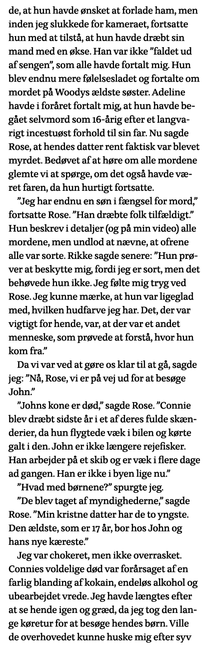 de, at hun havde ønsket at forlade ham, men inden jeg slukkede for kameraet, fortsatte hun med at tilstå, at hun havd   