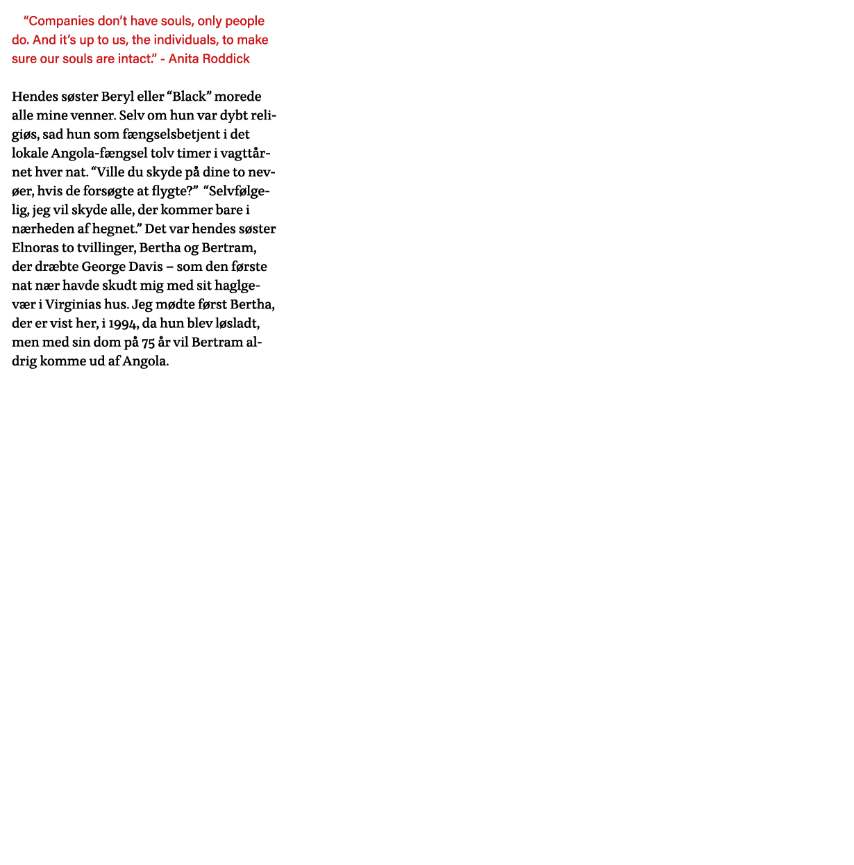  Companies don t have souls, only people do  And it s up to us, the individuals, to make sure our souls are intact      