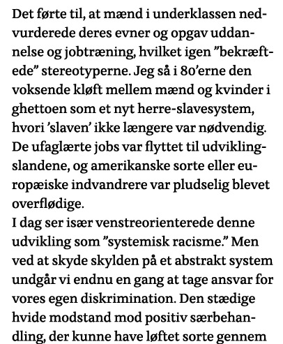 Det førte til, at mænd i underklassen nedvurderede deres evner og opgav uddannelse og jobtræning, hvilket igen  bekræ   