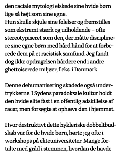 den raciale mytologi elskede sine hvide børn lige så højt som sine egne  Hun skulle skjule sine følelser og fremstill   