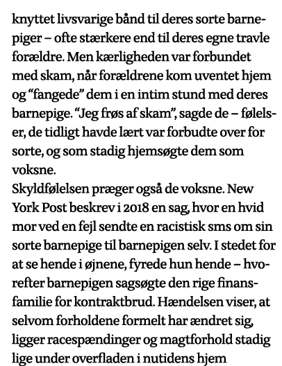 knyttet livsvarige bånd til deres sorte barnepiger   ofte stærkere end til deres egne travle forældre  Men kærlighede   