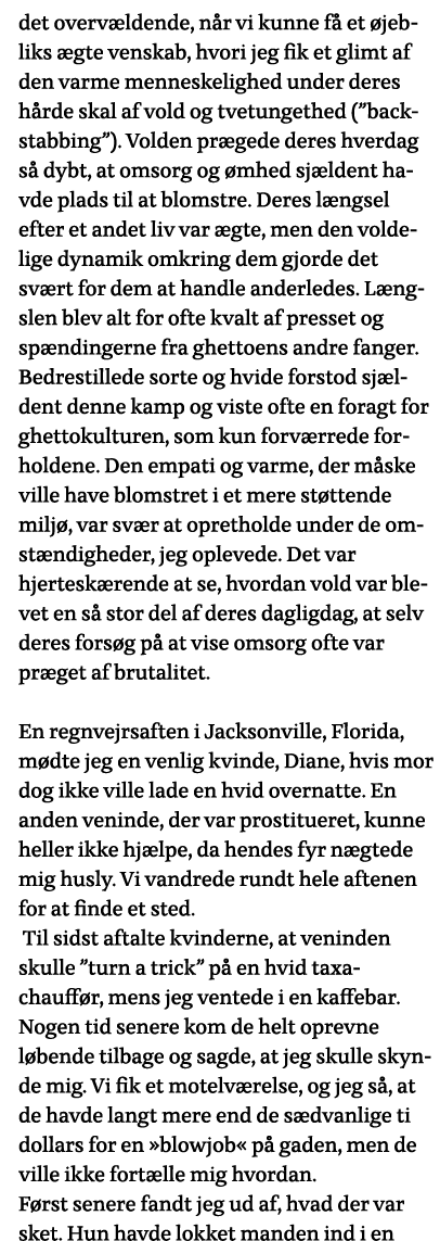 det overvældende, når vi kunne få et øjebliks ægte venskab, hvori jeg fik et glimt af den varme menneskelighed under    