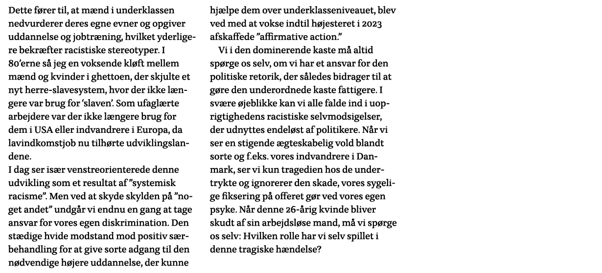 Dette fører til, at mænd i underklassen nedvurderer deres egne evner og opgiver uddannelse og jobtræning, hvilket yde   