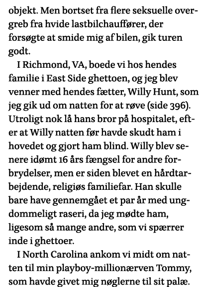 objekt  Men bortset fra flere seksuelle overgreb fra hvide lastbilchauffører, der forsøgte at smide mig af bilen, gik   