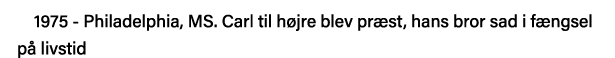 1975 - Philadelphia, MS  Carl til højre blev præst, hans bror sad i fængsel  på livstid