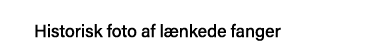 Historisk foto af lænkede fanger