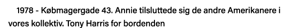 1978 - Købmagergade 43  Annie tilsluttede sig de andre Amerikanere i vores kollektiv  Tony Harris for bordenden