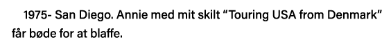 1975- San Diego  Annie med mit skilt  Touring USA from Denmark  får bøde for at blaffe 