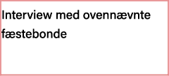 Interview med ovennævnte fæstebonde