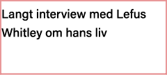 Langt interview med Lefus Whitley om hans liv