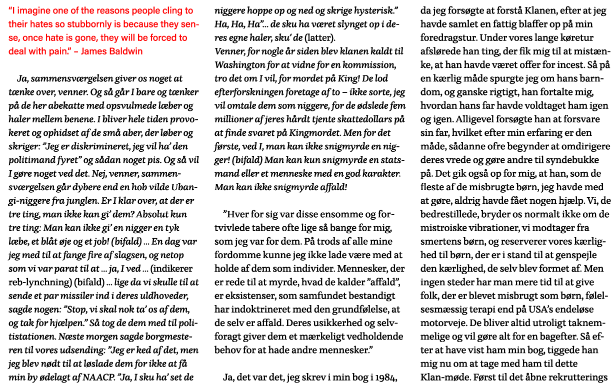  I imagine one of the reasons people cling to their hates so stubbornly is because they sense, once hate is gone, the   
