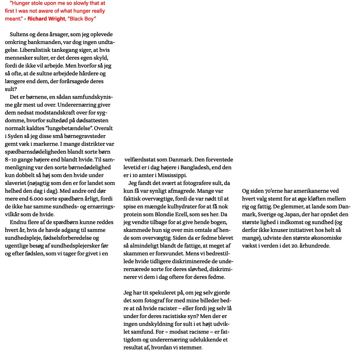  Hunger stole upon me so slowly that at first I was not aware of what hunger really meant   - Richard Wright,  Black    