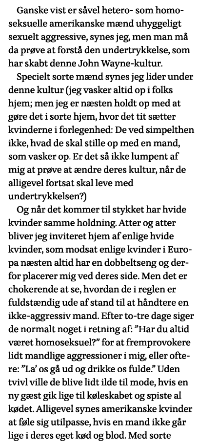 Ganske vist er såvel hetero- som homoseksuelle amerikanske mænd uhyggeligt sexuelt aggressive, synes jeg, men man må    