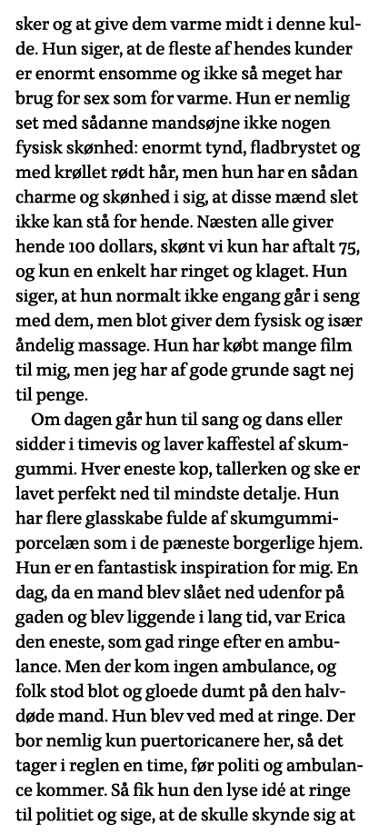 sker og at give dem varme midt i denne kulde  Hun siger, at de fleste af hendes kunder er enormt ensomme og ikke så m   