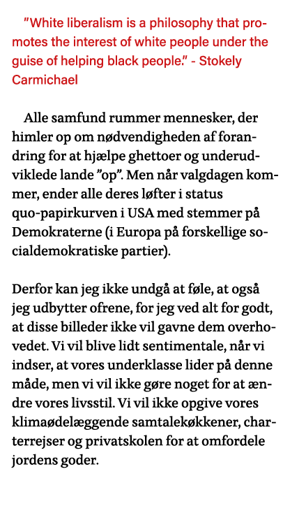  White liberalism is a philosophy that promotes the interest of white people under the guise of helping black people    