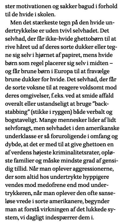 ster motivationen og sakker bagud i forhold til de hvide i skolen  Men det stærkeste tegn på den hvide undertrykkelse   