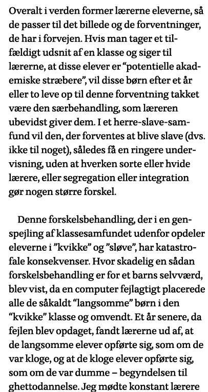 Overalt i verden former lærerne eleverne, så de passer til det billede og de forventninger, de har i forvejen  Hvis m   