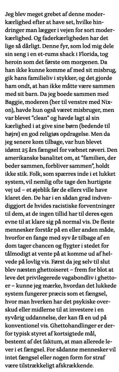 Jeg blev meget grebet af denne moderkærlighed efter at have set, hvilke hindringer man lægger i vejen for sort moderk   