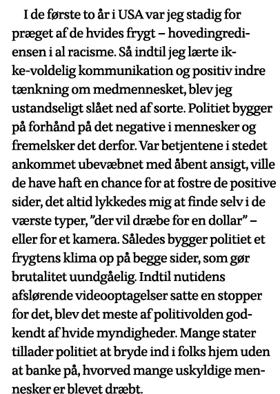 I de første to år i USA var jeg stadig for præget af de hvides frygt   hovedingrediensen i al racisme  Så indtil jeg    