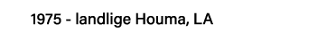 1975 - landlige Houma, LA
