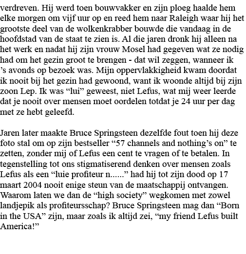 verdreven  Hij werd toen bouwvakker en zijn ploeg haalde hem elke morgen om vijf uur op en reed hem naar Raleigh waar   