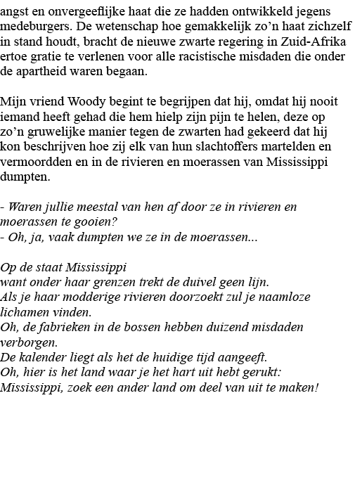 angst en onvergeeflijke haat die ze hadden ontwikkeld jegens medeburgers  De wetenschap hoe gemakkelijk zo n haat zic   