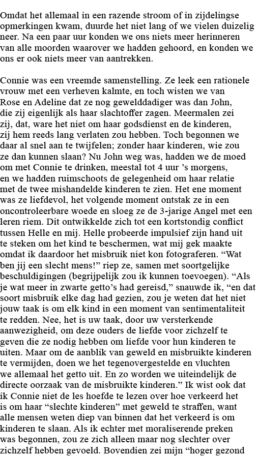 Omdat het allemaal in een razende stroom of in zijdelingse opmerkingen kwam, duurde het niet lang of we vielen duizel   