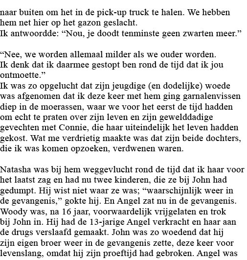 naar buiten om het in de pick-up truck te halen  We hebben hem net hier op het gazon geslacht  Ik antwoordde:  Nou, j   