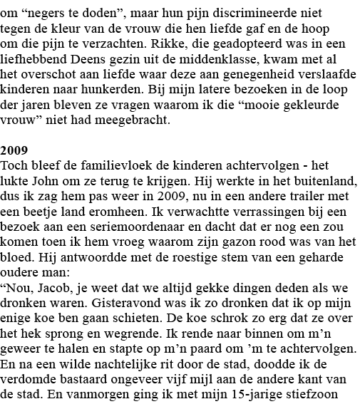 om  negers te doden , maar hun pijn discrimineerde niet tegen de kleur van de vrouw die hen liefde gaf en de hoop om    