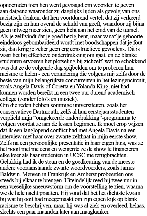 opnoemden toen hen werd gevraagd om woorden te geven aan datgene waaronder zij dagelijks lijden als gevolg van ons ra   