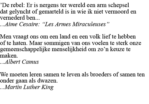  De rebel: Er is nergens ter wereld een arm schepsel dat gelyncht of gemarteld is in wie ik niet vermoord en verneder   