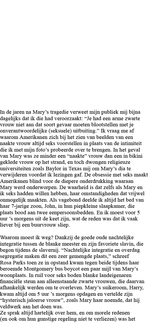 In de jaren na Mary s tragedie verweet mijn publiek mij bijna dagelijks dat ik die had veroorzaakt:  Je had een arme    