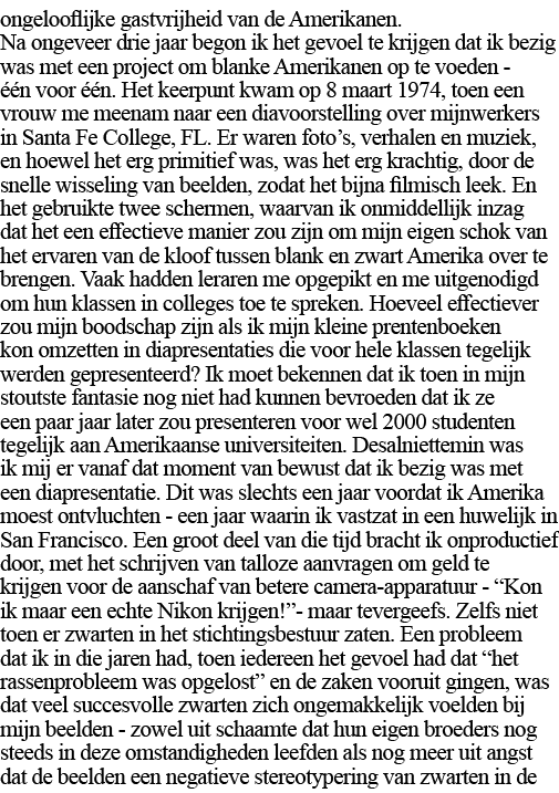 ongelooflijke gastvrijheid van de Amerikanen  Na ongeveer drie jaar begon ik het gevoel te krijgen dat ik bezig was m   