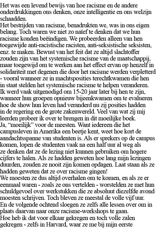 Het was een levend bewijs van hoe racisme en de andere onderdrukkingen ons denken, onze intelligentie en ons welzijn    