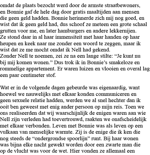 omdat de plaats bezocht werd door de armste straatbewoners, en Bonnie gaf de hele dag door gratis maaltijden aan mens   