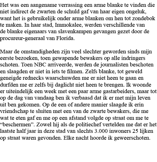 Het was een aangename verrassing een arme blanke te vinden die niet indirect de zwarten de schuld gaf van haar eigen    