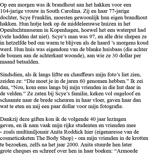 Op een morgen was ik brandhout aan het hakken voor een 104-jarige vrouw in South Carolina  Zij en haar 77-jarige doch   