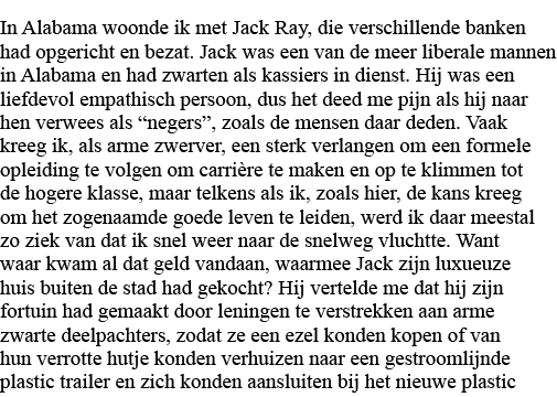 In Alabama woonde ik met Jack Ray, die verschillende banken had opgericht en bezat  Jack was een van de meer liberale   