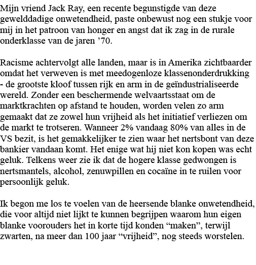Mijn vriend Jack Ray, een recente begunstigde van deze gewelddadige onwetendheid, paste onbewust nog een stukje voor    