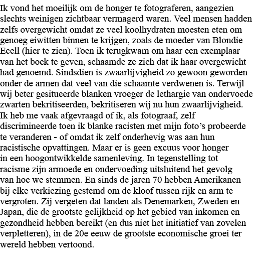 Ik vond het moeilijk om de honger te fotograferen, aangezien slechts weinigen zichtbaar vermagerd waren  Veel mensen    