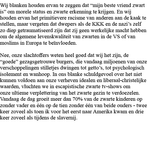 Wij blanken houden ervan te zeggen dat  mijn beste vriend zwart is  om morele status en zwarte erkenning te krijgen     