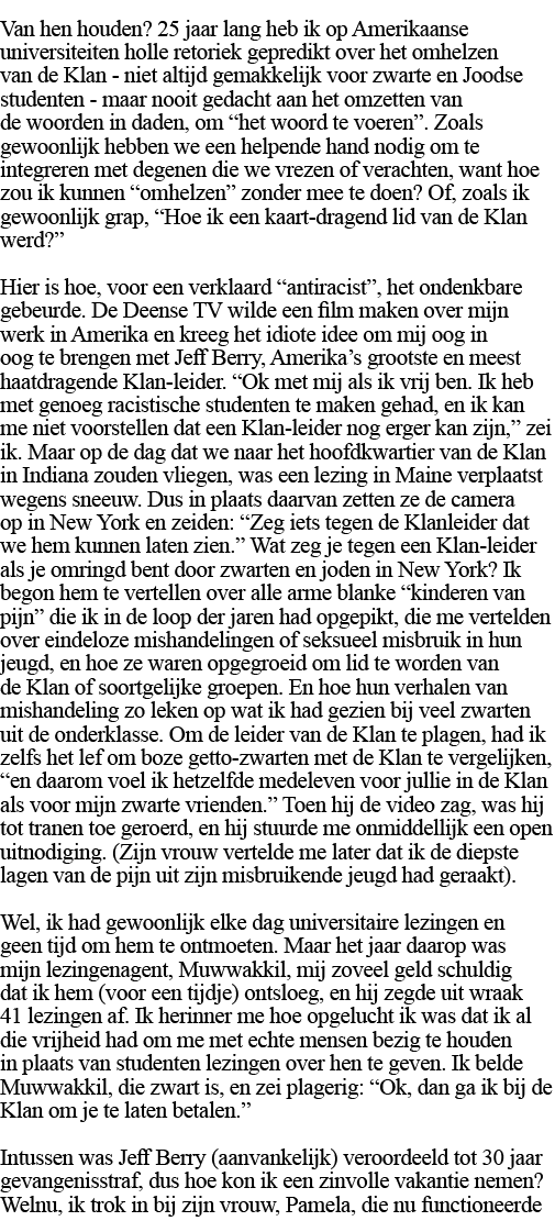 Van hen houden  25 jaar lang heb ik op Amerikaanse universiteiten holle retoriek gepredikt over het omhelzen van de K   