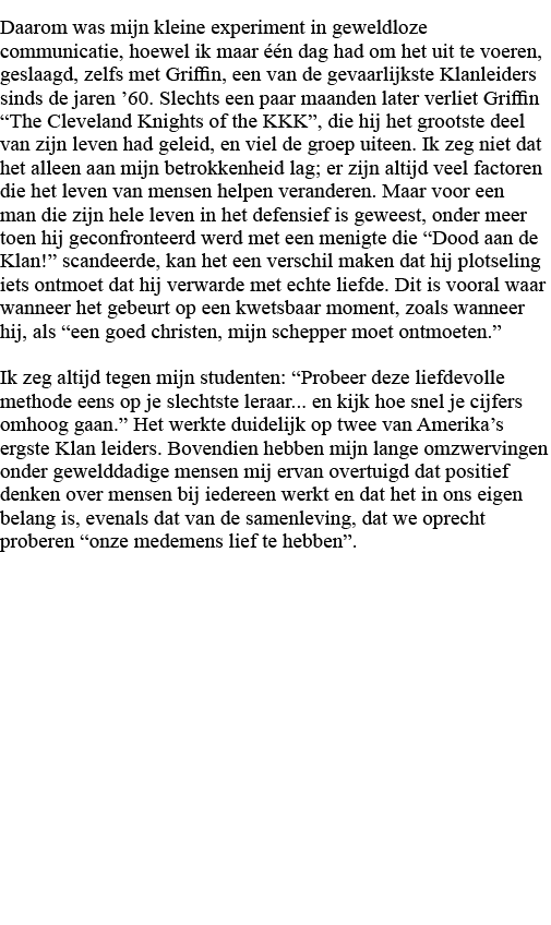 Daarom was mijn kleine experiment in geweldloze communicatie, hoewel ik maar één dag had om het uit te voeren, geslaa   