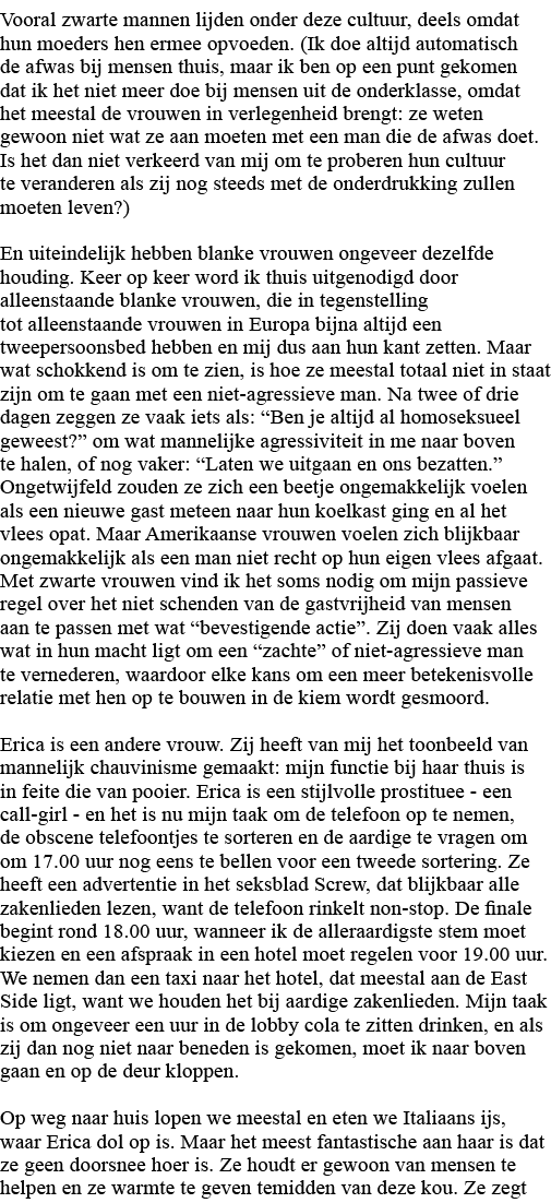 Vooral zwarte mannen lijden onder deze cultuur, deels omdat hun moeders hen ermee opvoeden  (Ik doe altijd automatisc   