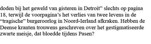 doden bij het geweld van gisteren in Detroit  slechts op pagina 18, terwijl de voorpagina s het verlies van twee leve   