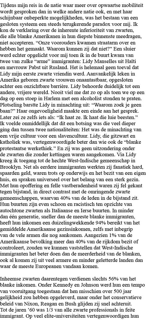 Tijdens mijn reis in de natie waar meer over opwaartse mobiliteit wordt gesproken dan in welke andere natie ook, en m   