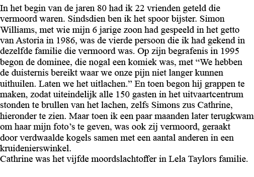 In het begin van de jaren 80 had ik 22 vrienden geteld die vermoord waren  Sindsdien ben ik het spoor bijster  Simon    