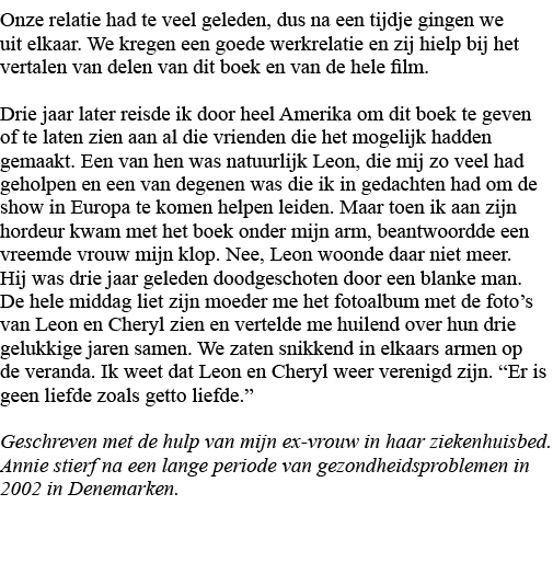 Onze relatie had te veel geleden, dus na een tijdje gingen we uit elkaar  We kregen een goede werkrelatie en zij hiel   